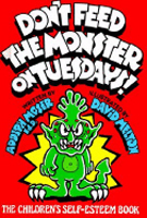 Don't Feed The Monster on Tuesday